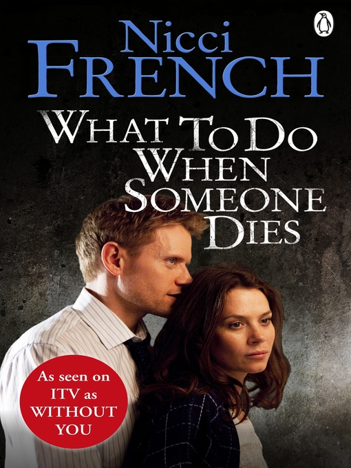 Title details for What to Do When Someone Dies by Nicci French - Available